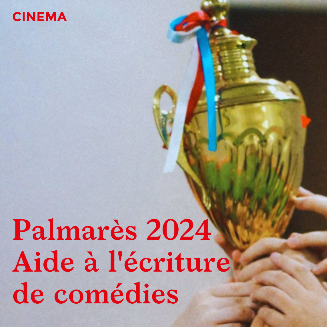 Palmarès 2024 : Aide à l'écriture de comédies